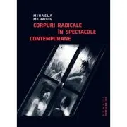 Corpuri radicale in spectacole contemporane