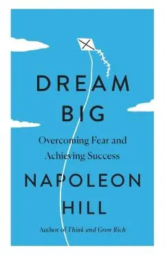 Dream Big: Overcoming Fear and Achieving Success