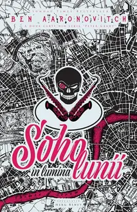 Soho în lumina lunii - Paperback brosat - Ben Aaronovitch