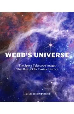 Webb's Universe: The Space Telescope Images That Reveal Our Cosmic History