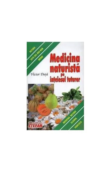 Medicină naturistă pe înțelesul - Paperback brosat - Victor Duță