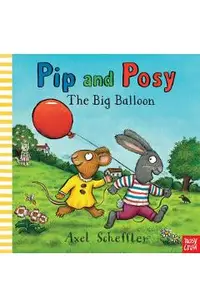 Pip and Posy: The Big Balloon