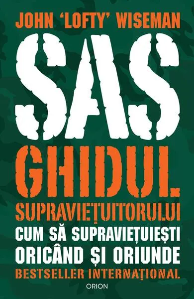 SAS. Ghidul supraviețuitorului - Paperback brosat - John Lofty Wiseman