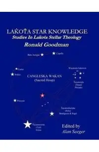 Lakota Star Knowledge: Studies in Lakota Stellar Theology