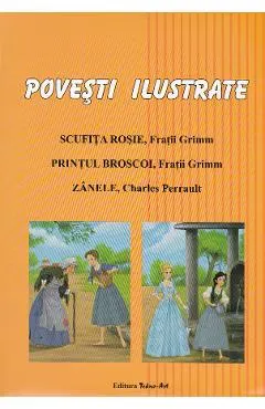 Povesti ilustrate: Scufita Rosie, Printul Broscoi, Zanele