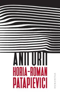 Anii urii - Paperback brosat - Horia-Roman Patapievici