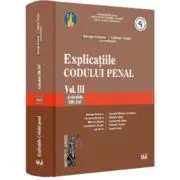 Explicatiile Codului penal. Vol. 3. Articolele 188-256 ind. 1