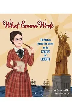What Emma Wrote: The Woman Behind the Words on the Statue of Liberty