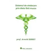 Sistemul de vindecare prin dieta fara mucus