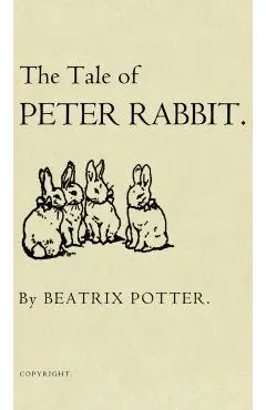 The Tale of Peter Rabbit: The Original 1901 Edition