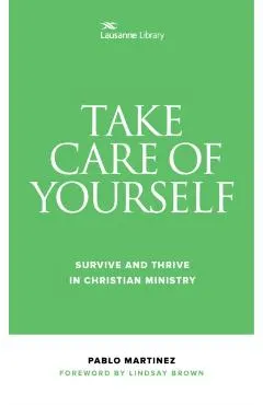 Take Care of Yourself: Survive and Thrive in Christian Ministry