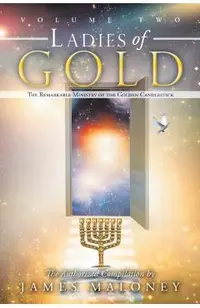 Ladies of Gold Volume Two: The Remarkable Ministry of the Golden Candlestick