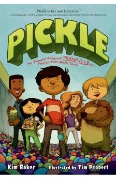 Pickle: The (Formerly) Anonymous Prank Club of Fountain Point Middle School