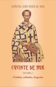 Cuvinte de aur vol 1 Credinta, nadejdea, dragostea