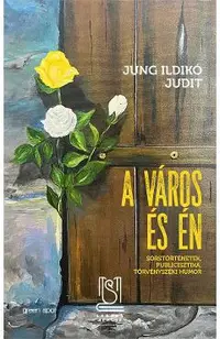 eBook A varos es en. Sorstortenetek, publicisztika, torvenyszeki humor
