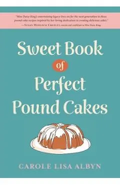 Sweet Book of Perfect Pound Cakes