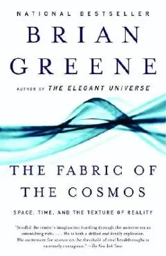 The Fabric of the Cosmos: Space, Time, and the Texture of Reality