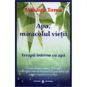 Apa, miracolul vietii. Terapii interne cu apa