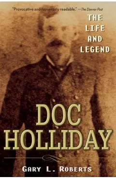 Doc Holliday: The Life and Legend