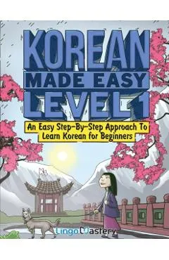 Korean Made Easy Level 1: An Easy Step-By-Step Approach To Learn Korean for Beginners (Textbook + Workbook Included)