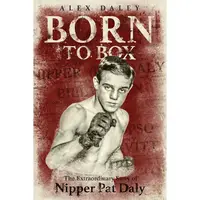 Born to Box, Alex Daley