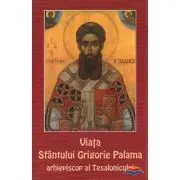 Viata Sfantului Grigorie Palama, arhiepiscop al Tesalonicului