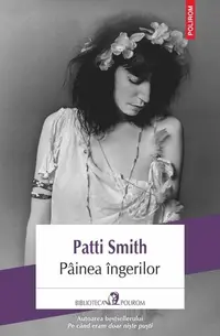 Pâinea îngerilor - Paperback brosat - Patti Smith