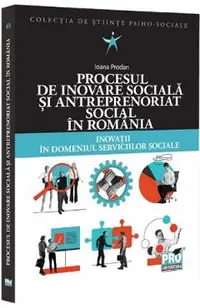 Procesul de inovare sociala si antreprenoriat social in Romania