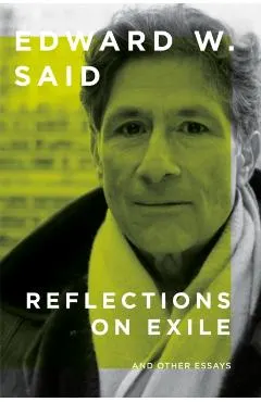 Reflections on Exile: And Other Essays