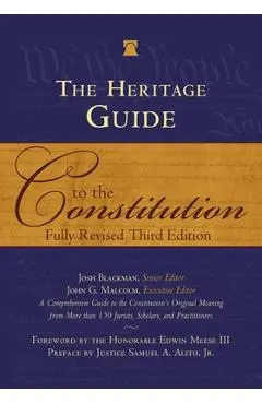 The Heritage Guide to the Constitution: Fully Revised Third Edition