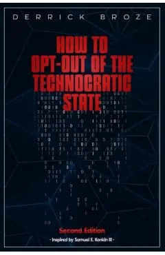 How to Opt-Out of the Technocratic State: 2nd Edition