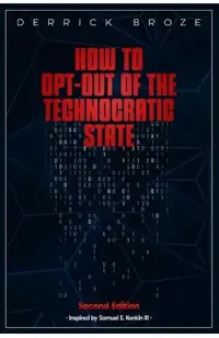 How to Opt-Out of the Technocratic State: 2nd Edition