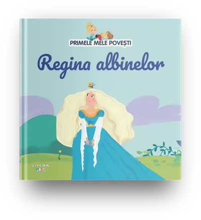 Volumul 34. Primele mele povesti. Regina albinelor
