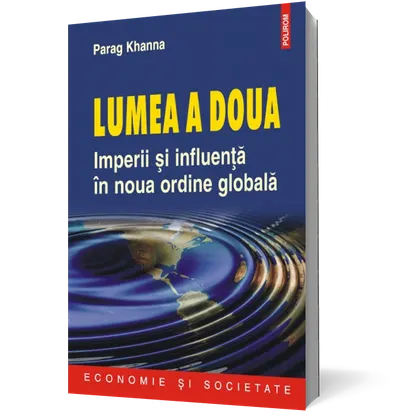 Lumea a doua. Imperii şi influenţă în noua ordine globală