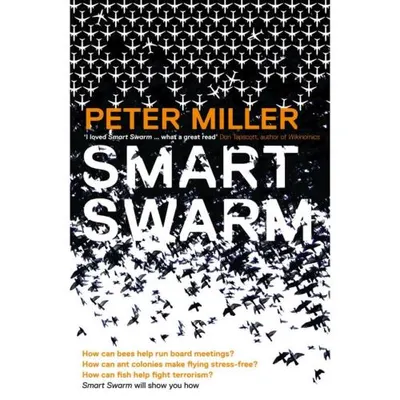 Smart Swarm, Peter Miller