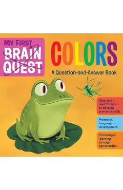 My First Brain Quest Colors: A Question-And-Answer Book