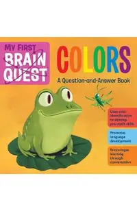My First Brain Quest Colors: A Question-And-Answer Book