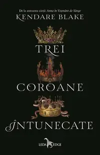Trei coroane întunecate (Vol. 1) - Paperback brosat - Kendare Blake