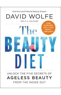 The Beauty Diet: Unlock the Five Secrets of Ageless Beauty from the Inside Out