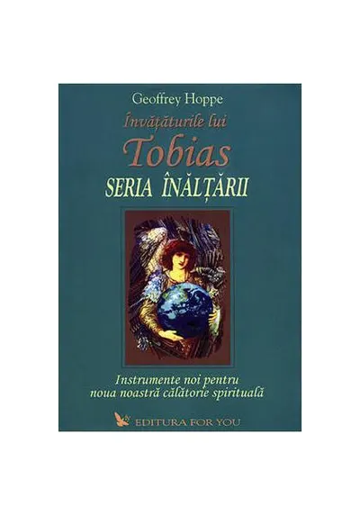 Învățăturile lui Tobias. Seria Înălțării - Paperback - Geoffrey Hoppe