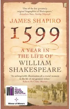 1599: A Year in the Life of William Shakespeare