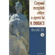 Corpusul receptarii critice a operei lui Mihai Eminescu, Volumele 14-15, secolul 20