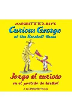 Jorge El Curioso En El Partido de B�isbol/Curious George at the Baseball Game (Bilingual Edition)