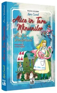 Alice în Țara Minunilor / Alice in Wonderland (Ed. bilingvă) - Paperback brosat
