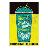 Past and Other Things That Should Stay Buried