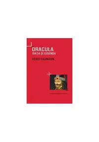 Dracula. Viaţa si legenda - Paperback - Heiko Haumann