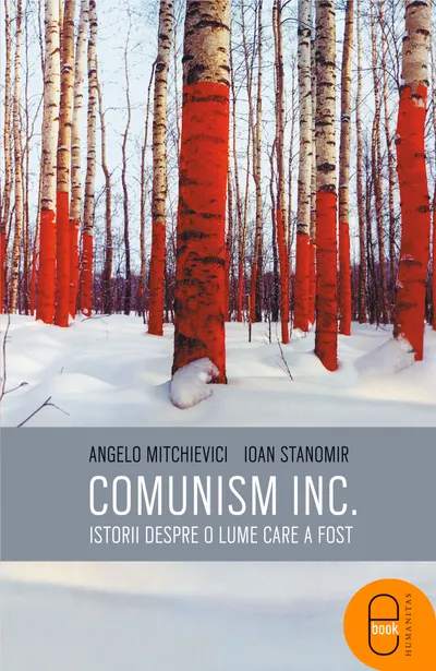 Comunism inc.: Istorii despre o lume care a fost (epub)