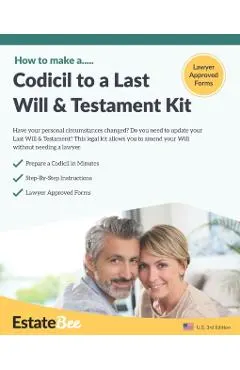 Codicil to a Last Will & Testament Kit: Make a Codicil to Your Last Will in Minutes