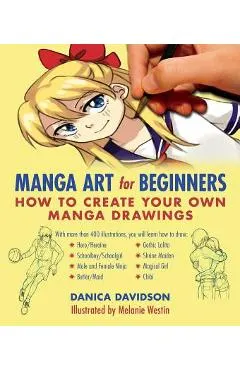 Manga Art for Beginners: How to Create Your Own Manga Drawings
