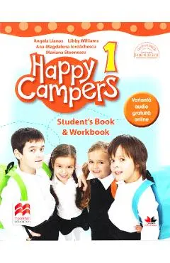 Happy Campers 1. Student's Book and Workbook - Angela Llanas, Libby Williams, Ana-Magdalena Iordachescu, Mariana Stoenescu